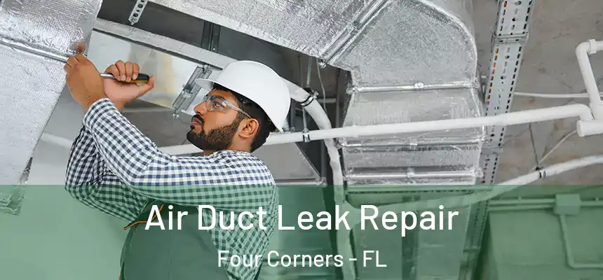  Air Duct Leak Repair Four Corners - FL