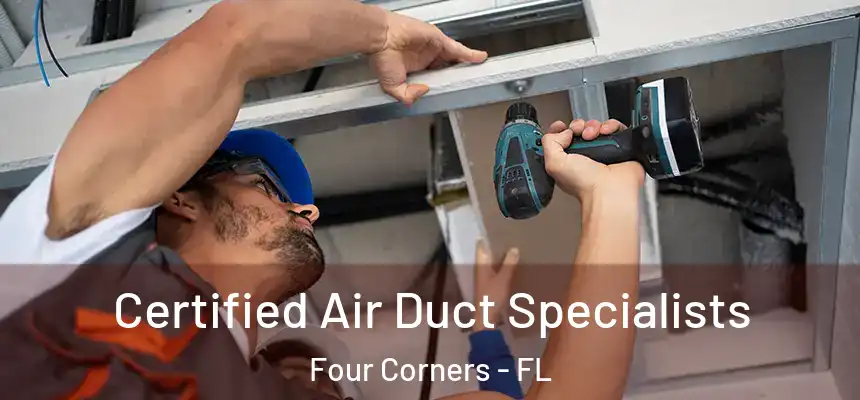 Certified Air Duct Specialists Four Corners - FL