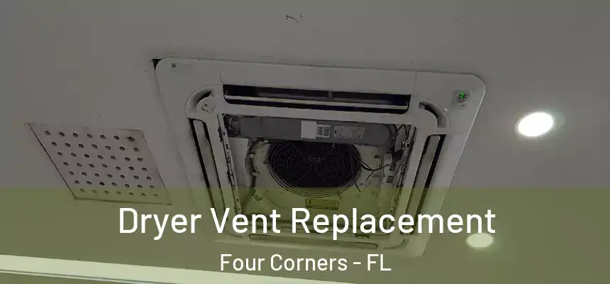 Dryer Vent Replacement Four Corners - FL