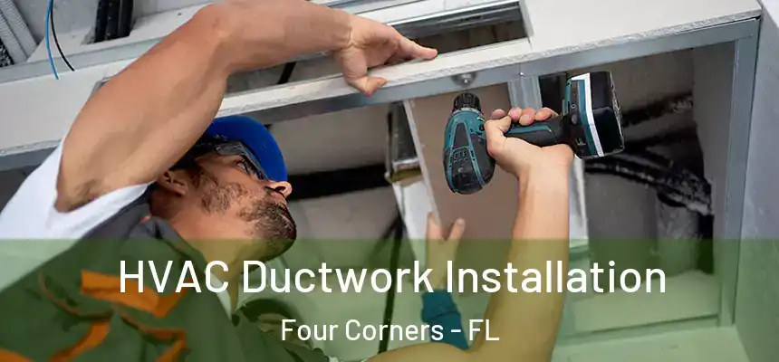 HVAC Ductwork Installation Four Corners - FL